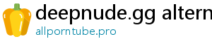 deepnude.gg alternative